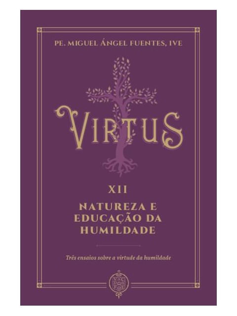 Virtus Xii - Natureza e Educação da Humildade