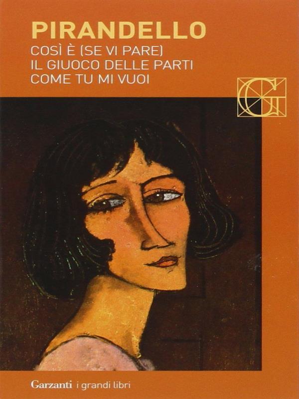 Così è (Se Vi Pare)-Il Giuoco Delle Parti-Come Tu Mi Vuoi