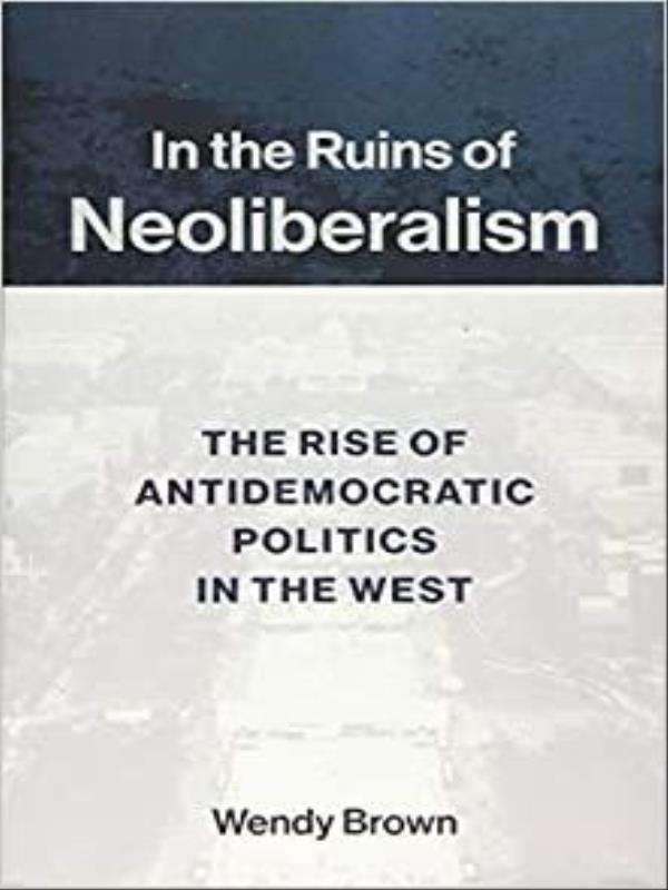 In The Ruins Of Neoliberalism