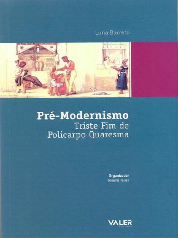 Pré-Modernismo: Triste Fim de Policarpio Quaremos