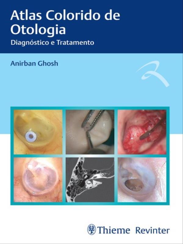 Capa do livro Atlas Colorido de Otologia de Anirban Ghosh