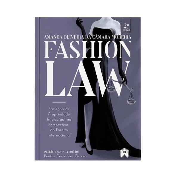 Fashion Law - Proteção da Propriedade Intelectual na Perspectiva do Direito Internacional