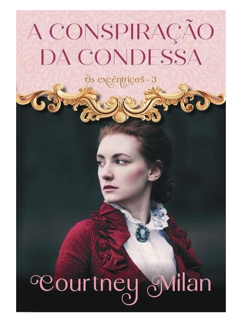A Conspiração da Condessa (os ExcêNtricos – Livro 3) - Vol. 3
