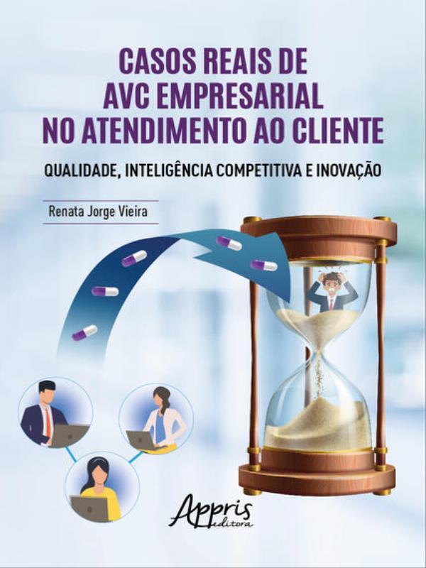 Capa do livro Casos Reais de Avc Empresarial no Atendimento ao Cliente de Renata Jorge Vieira