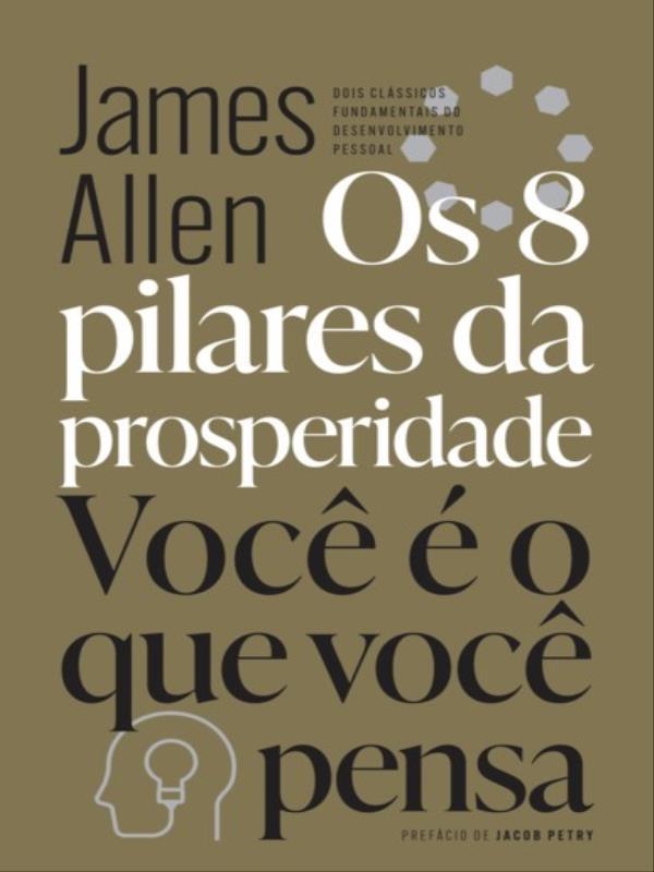 Os 8 Pilares da Prosperidade & Você é o Que Você Pensa