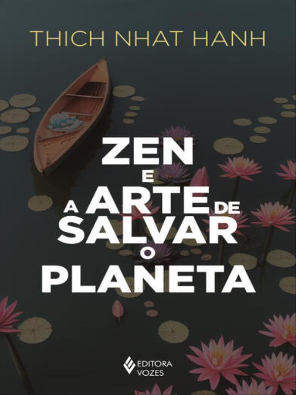 Zen e a Arte de Salvar o Planeta