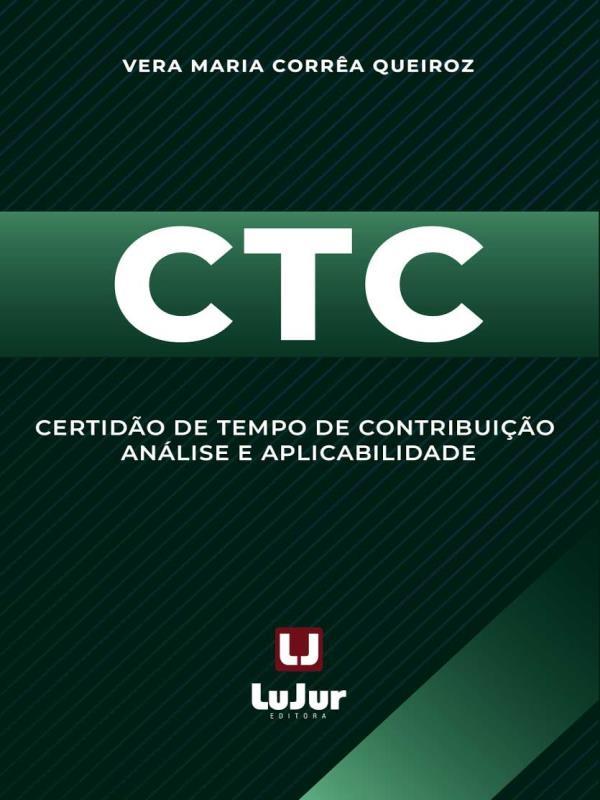 Ctc- Certidão de Tempo de Contribuição AnáLise e Aplicabilidade - 2023
