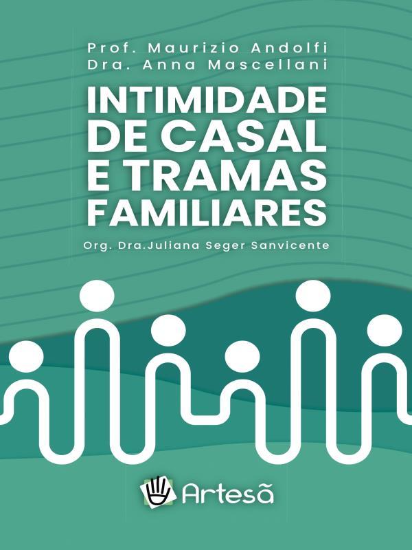 Intimidade de Casal e Tramas Familiares