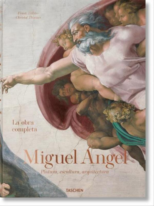 Miguel áNgel. La Obra Completa. Pintura, Escultura, Arquitectura