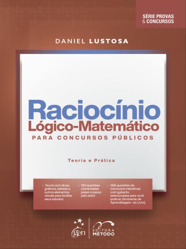 SéRie Provas Concursos-RaciocíNio LóGico-MatemáTico Concursos PúB-Teoria e PráTica- 1ª Edição 2023