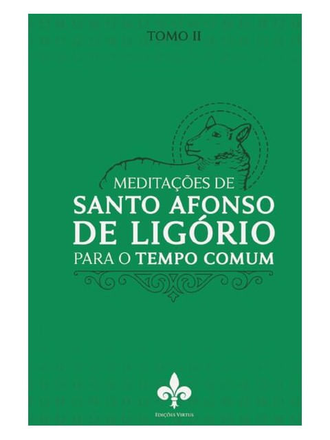 MeditaçõEs de Santo Afonso de LigóRio: para o Tempo Comum - Tomo Ii - Vol. 2