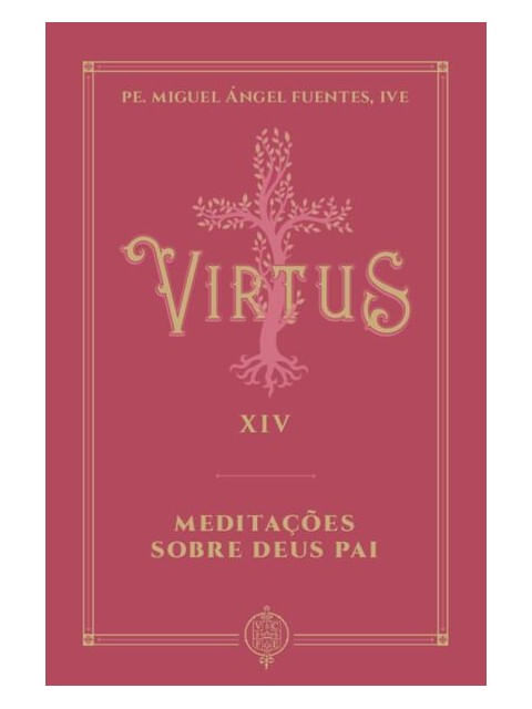 Virtus Xiv - MeditaçõEs sobre Deus Pai