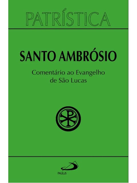 PatríStica - ComentáRio ao Evangelho de Lucas - Vol. 48