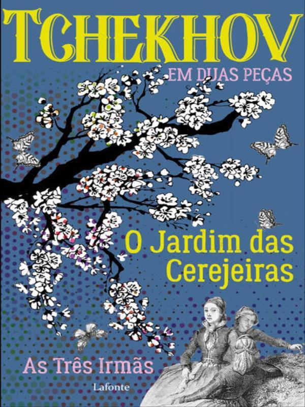 O Jardim das Cerejeiras; as TrêS IrmãS