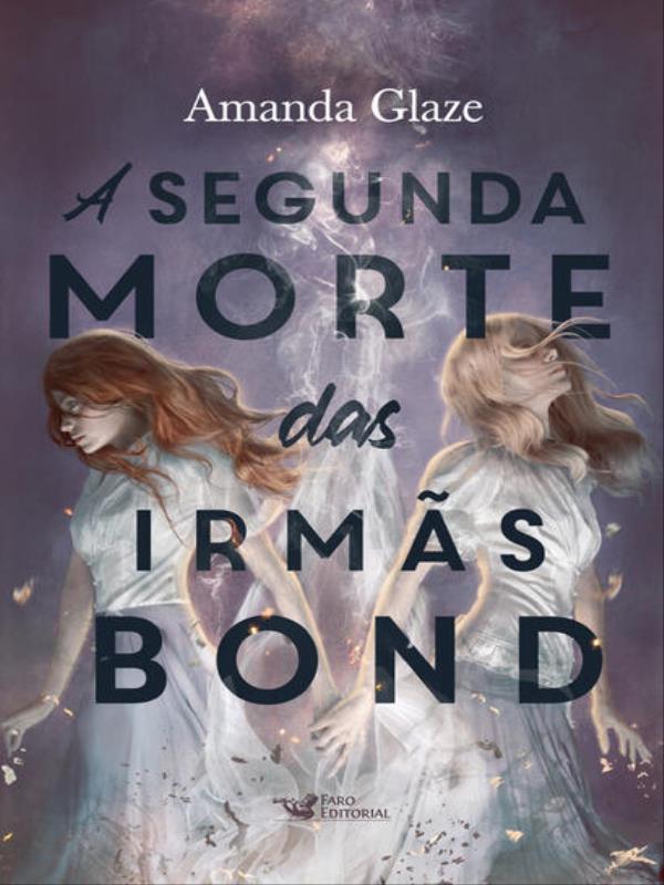 Capa do livro A Segunda Morte das IrmãS Bond de Amanda Glaze