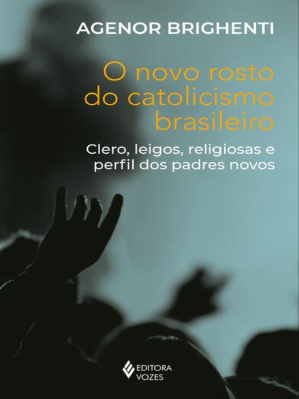 O Novo Rosto do Catolicismo Brasileiro