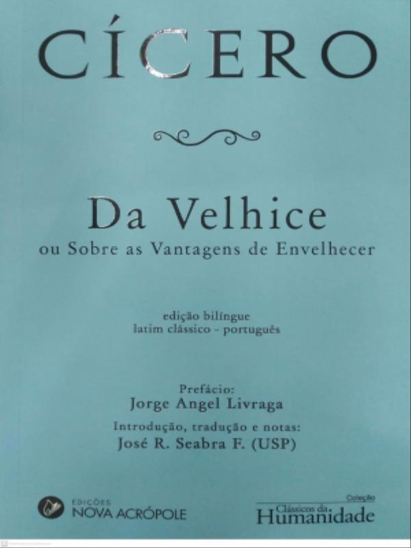 CíCero - da Velhice ou sobre as Vantagens de Envelhecer