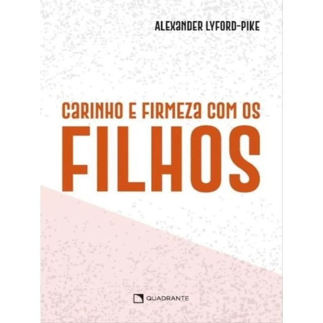 Carinho e Firmeza com os Filhos - 4ª Edição