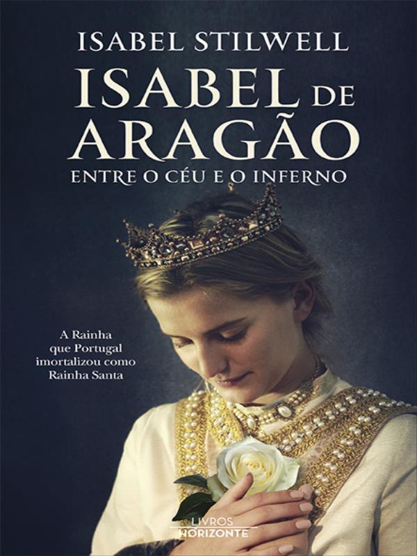 Isabel de Aragão - Entre o CéU e o Inferno