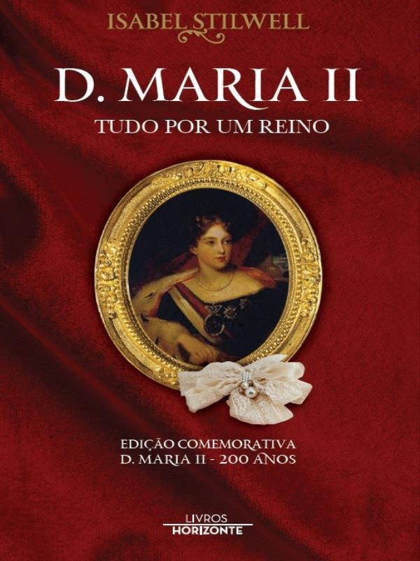 D. Maria Ii - Tudo por um Reino