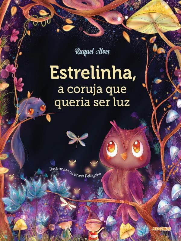 Estrelinha, a Coruja Que Queria Ser Luz
