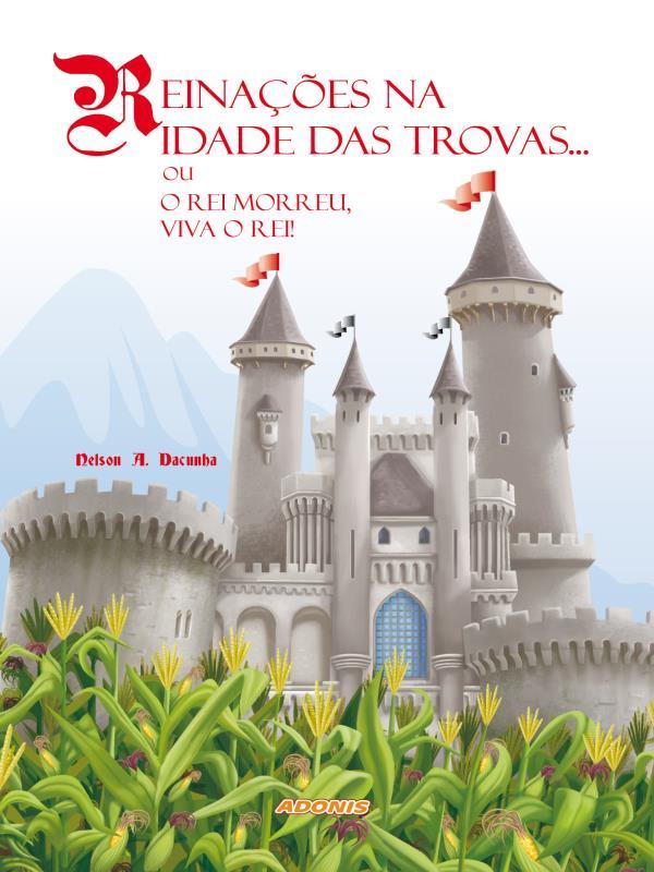 ReinaçõEs na Idade das Trovas... ou o Rei Morreu, Viva o Rei!