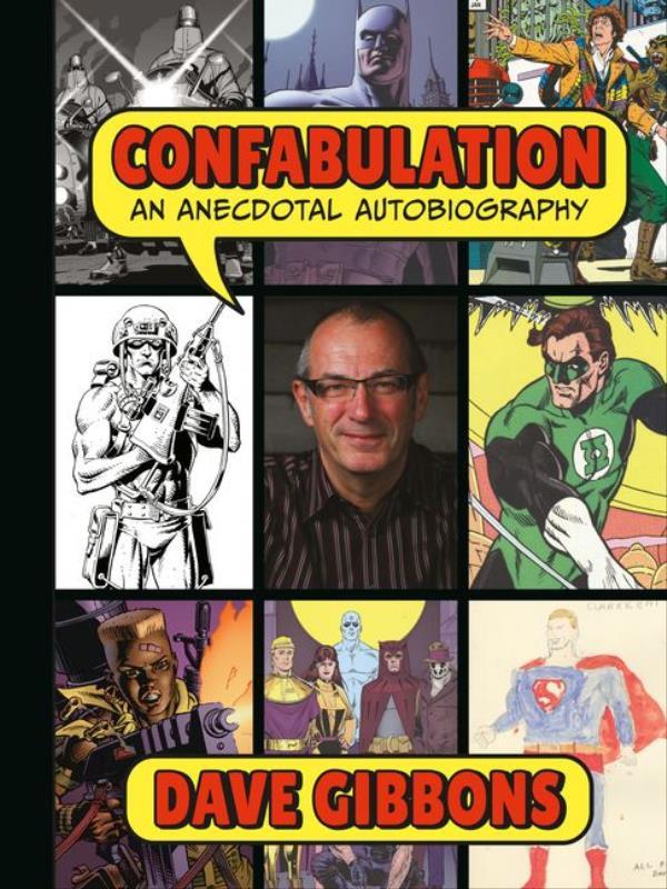 Confabulation - An Anecdotal Autobiography By Dave Gibbons