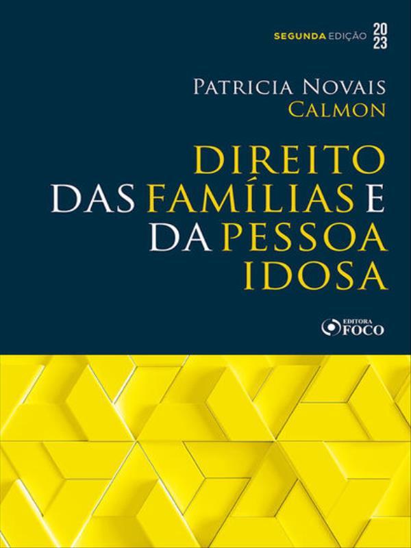 Direito das FamíLias e da Pessoa Idosa - 2ª Ed - 2023