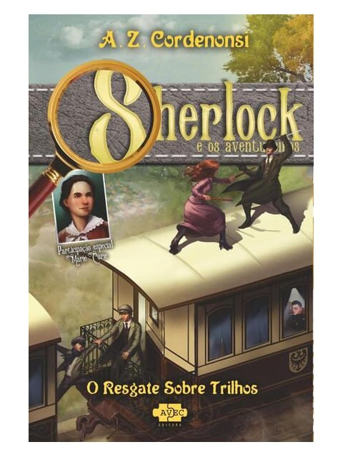 Sherlock e os Aventureiros: o Resgate sobre Trilhos - Vol. 4