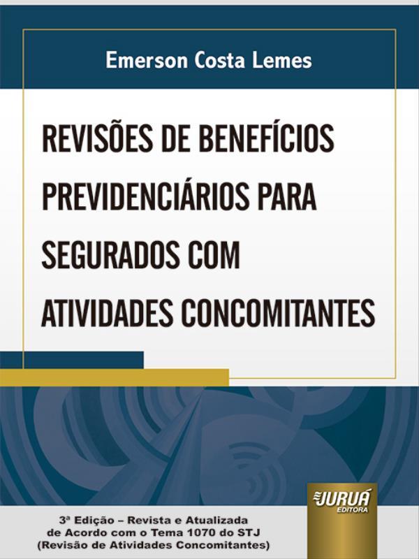 RevisõEs de BenefíCios PrevidenciáRios para Segurados com Atividades Concomitantes - 2023