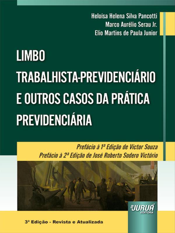 Limbo Trabalhista-PrevidenciáRio e Outros Casos da PráTica PrevidenciáRia - 2023