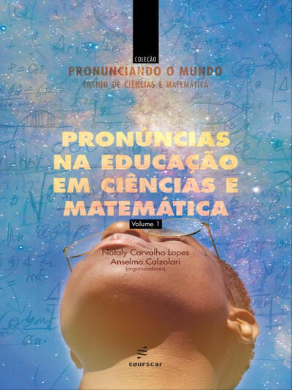 PronúNcias na Educação em CiêNcias e MatemáTica - Vol. 1