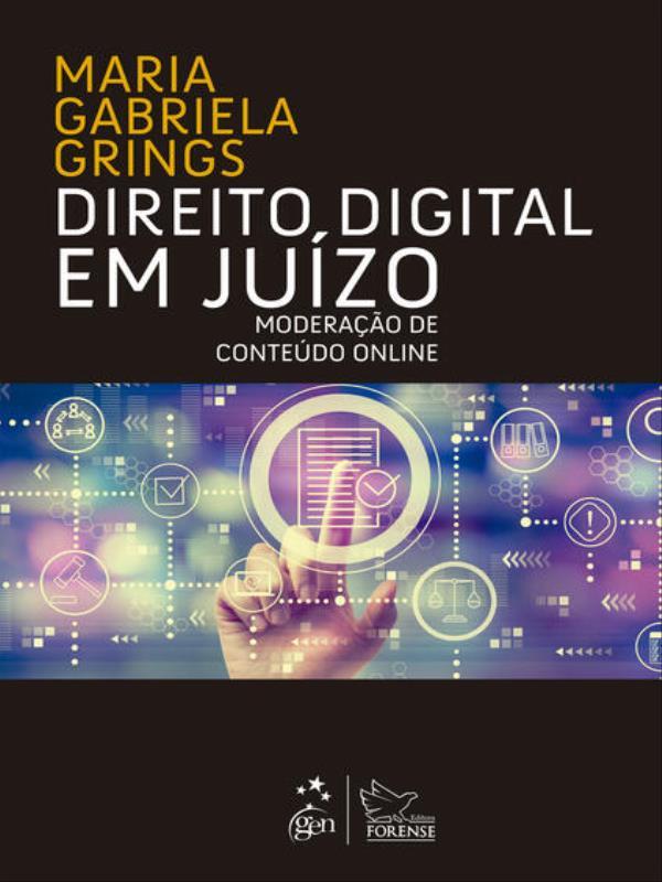 Direito Digital em JuíZo - Moderação de Conteúdo Online - 1ª Edição 2023