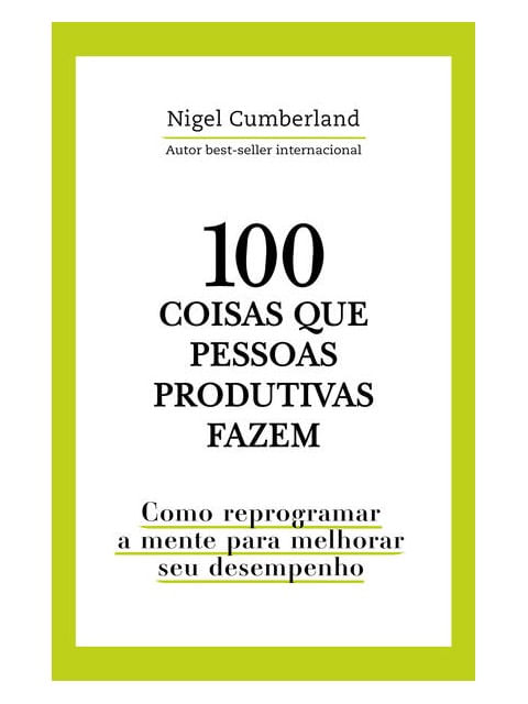 100 Coisas Que Pessoas Produtivas Fazem