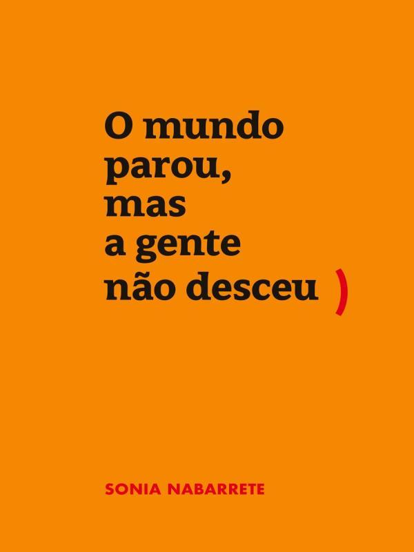 O Mundo Parou Mas a Gente Não Desceu