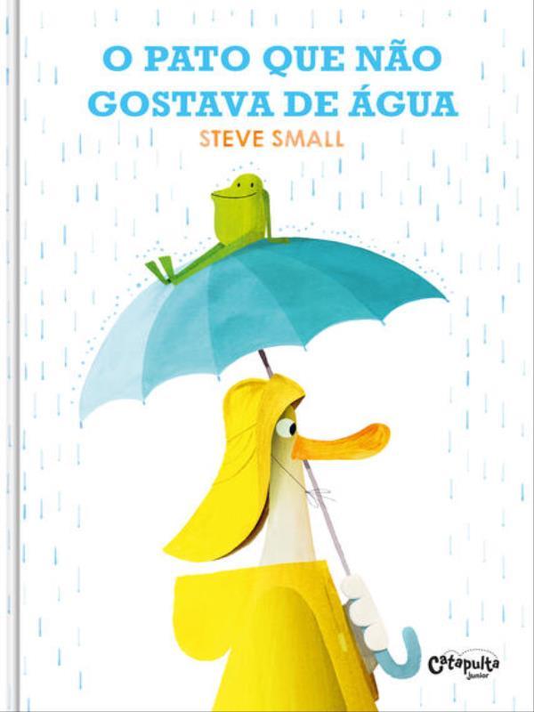 O Pato Que Não Gostava de áGua - Vol. 1