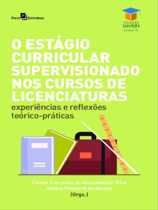 O EstáGio Curricular Supervisionado nos Cursos de Licenciaturas - Vol. 1