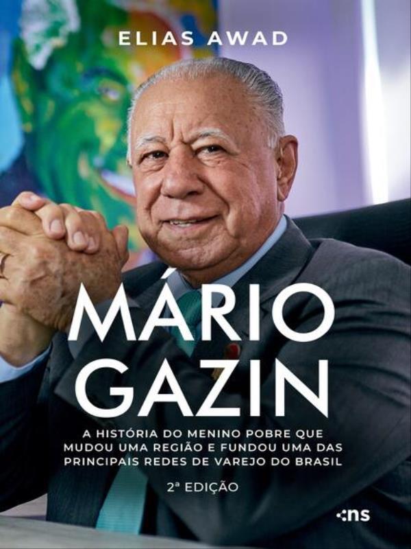 MáRio Gazin: a HistóRia do Menino Pobre Que Mudou uma Região e Fundou uma das Principais Redes de Va