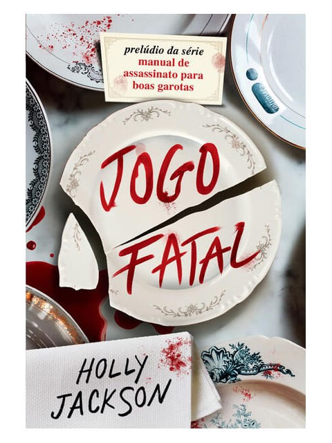 Jogo Fatal - Novo Livro da SéRie Manual de Assassinato para Boas Garotas