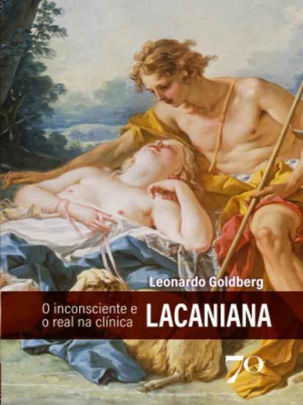 O Inconsciente e o Real na ClíNica Lacaniana