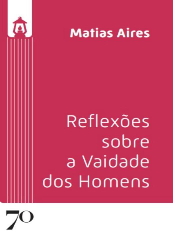 ReflexõEs sobre a Vaidade dos Homens