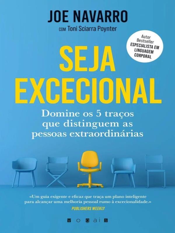 Seja Excecional - Domine os 5 Traços Que Distinguem as Pessoas ExtraordináRias