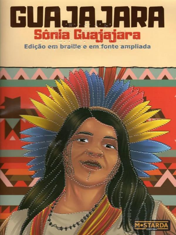 Guajajara - Sonia Guajajara - Edição em Braille e em Fonte Ampliada
