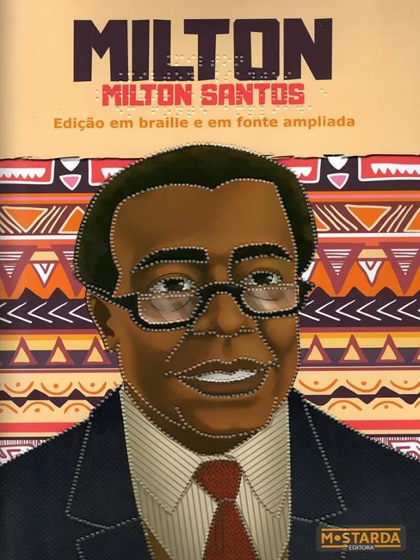 Milton - Milton Santos - Edição em Braille e em Fonte Ampliada