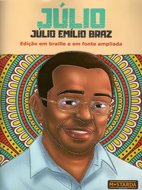 Julio - Julio Emilio Braz - Edição em Braille e em Fonte Ampliada