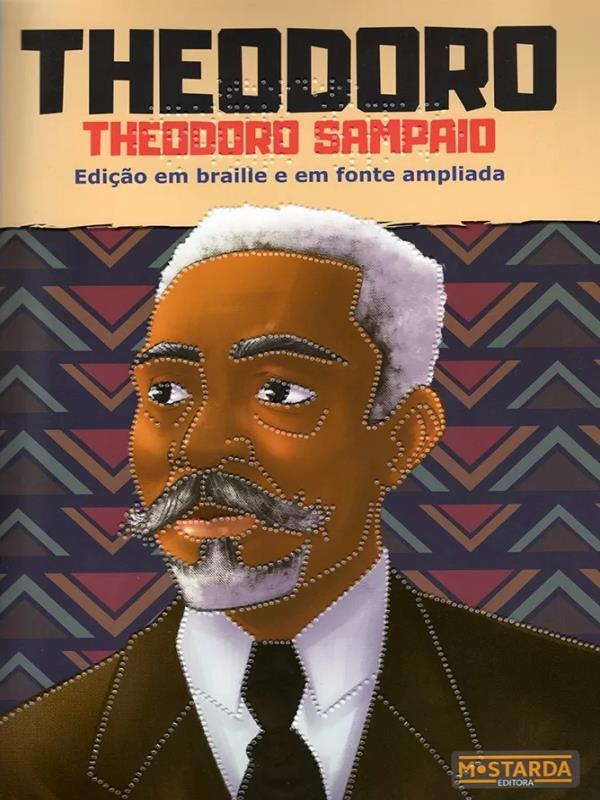 Theodoro - Theodoro Sampaio - Edição em Braille e em Fonte Ampliada