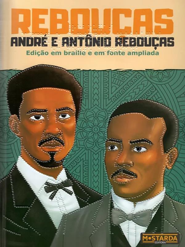 Reboucas - Andre e Antonio Rebouças - Edição em Braille e em Fonte Ampliada
