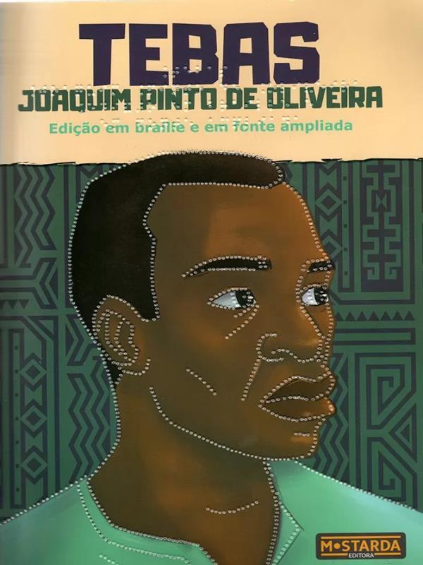 Tebas - Joaquim Pinto de Oliveira - Edição em Braille e em Fonte Ampliada