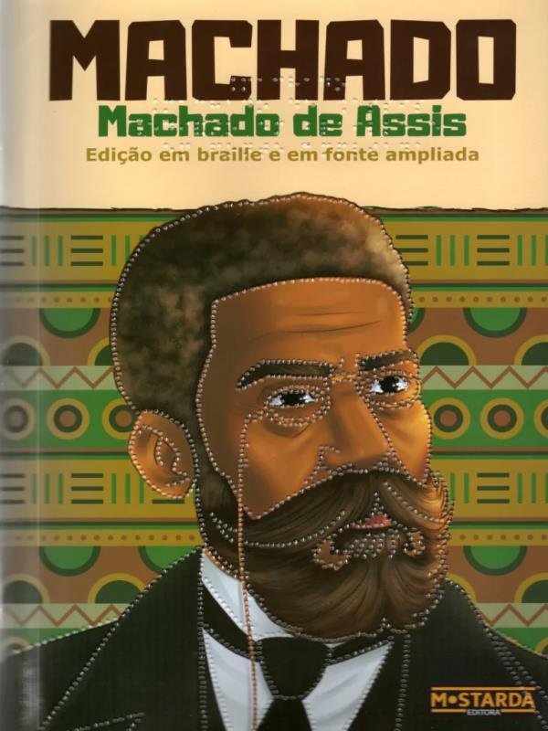 Machado - Machado de Assis - Edição em Braille e em Fonte Ampliada