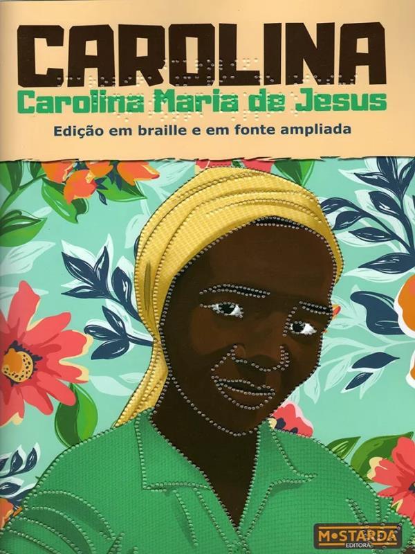 Carolina - Carolina Maria de Jesus - Edição em Braille e em Fonte Ampliada
